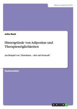 Paperback Hintergründe von Adipositas und Therapiemöglichkeiten: Am Beispiel von "Abnehmen - aber mit Vernunft" [German] Book