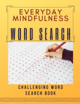 Paperback Everyday Mindfulness Word Search Challenging Word Search Book: National Geographic Magazine Your Brain Perfectly Clever Crosswords, Hard Word Search B Book
