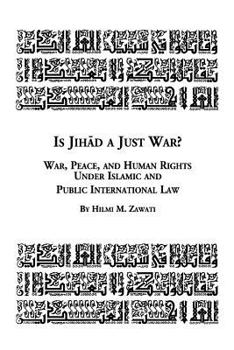 Paperback Is Jihad a Just War? War, Peace and Human Rights Under Islamic and Public International Law Book