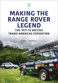 Paperback Making the Range Rover Legend: The 1971-72 British Trans-Americas Expedition Book
