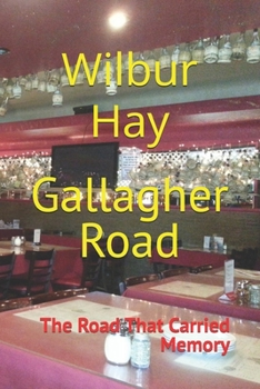 Paperback Gallagher Road: The Road That Carried Memory Book