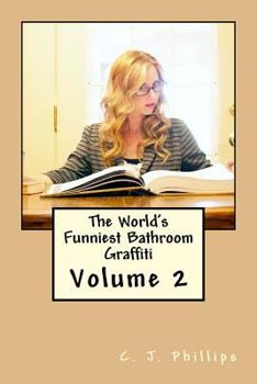 Paperback The World's Funniest Bathroom Graffiti: Volume 2 Book