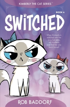 Switched: Kimberly the Cat Series. Family-friendly middle-grade fiction. Book 6 (Kimberly the Cat Series. Funny Christian Adventure, for kids ages 8 to 12.)