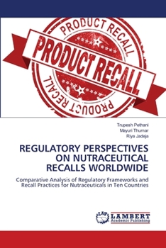 Regulatory Perspectives on Nutraceutical Recalls Worldwide