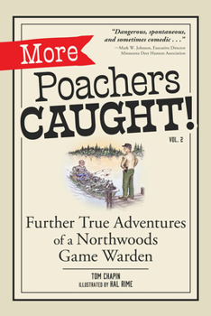Paperback More Poachers Caught!: Further True Adventures of a Northwoods Game Warden Book