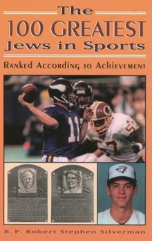 Paperback 100 Greatest Jews in Sports: Ranked According to Achievement Book