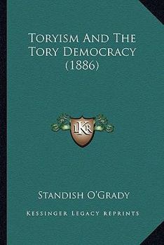 Toryism and the Tory Democracy