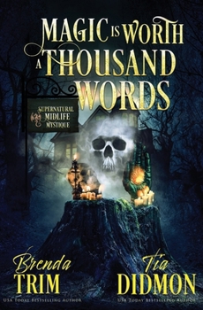Paperback Magic is Worth a Thousand Words: Paranormal Women's Fiction (Supernatural Midlife Mystique) Book