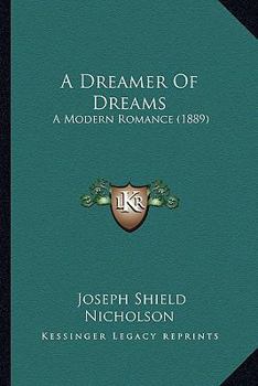 Paperback A Dreamer Of Dreams: A Modern Romance (1889) Book