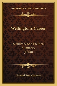 Paperback Wellington's Career: A Military And Political Summary (1860) Book