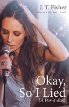 Paperback Okay, So I Lied: A Par-a-dox Book