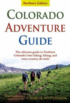 Paperback Colorado Adventure Guide : Northern Edition Paperback Book