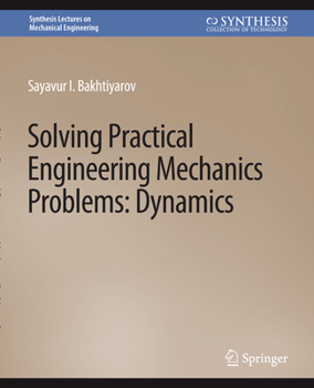 Solving Practical Engineering Mechanics Problems: Dynamics