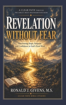 Paperback Revelation Without Fear: A Clear Path Through the Bible's Most Misunderstood Book