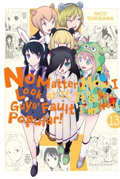 Paperback No Matter How I Look at It, It's You Guys' Fault I'm Not Popular!, Vol. 13 Book