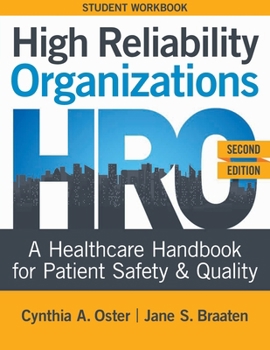 Paperback WORKBOOK for High Reliability Organizations, Second Edition: A Healthcare Handbook for Patient Safety & Quality Book