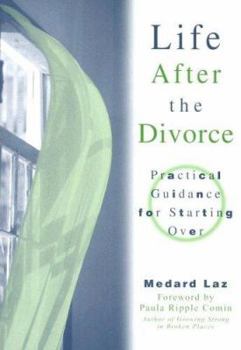 Paperback Life After the Divorce: Practical Guidance for Starting Over Book