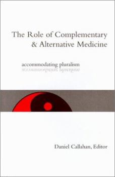 Hardcover The Role of Complementary and Alternative Medicine: Accommodating Pluralism Book