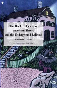 Paperback The Black Holocaust of American Slavery and the Underground Railroad Book