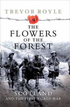 Hardcover Flowers of the Forest: Scotland and the Great War Book