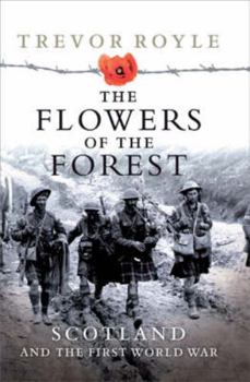 The Flowers of the Forest: Scotland and the Great War