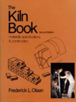 Hardcover The Kiln Book: Materials, Specifications and Construction (Ceramics Handbooks) Book