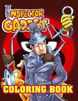 Inspector Gadget Coloring book: 50+ Coloring Pages, Classic cartoon coloring book for kids, And All Fans
