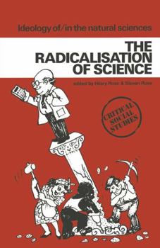 Paperback The Radicalisation of science: Ideology of/in the natural sciences (Critical social studies) Book