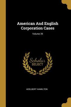 Paperback American And English Corporation Cases; Volume 39 Book