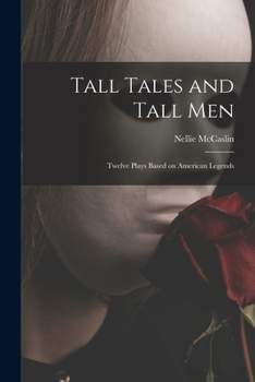 Paperback Tall Tales and Tall Men; Twelve Plays Based on American Legends Book