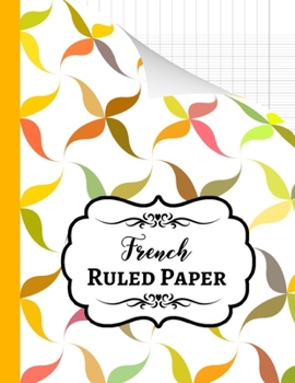 French Ruled Paper: Seyes Grid / Grand Carreaux / A4 Notebook / Journal / Sheets, For French Calligraphy And Cursive Writing Practice