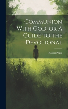 Hardcover Communion With God, or A Guide to the Devotional Book
