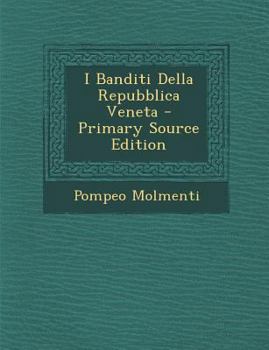 Paperback I Banditi Della Repubblica Veneta [Italian] Book