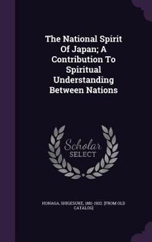 The National Spirit of Japan; a Contribution to Spiritual Understanding Between Nations