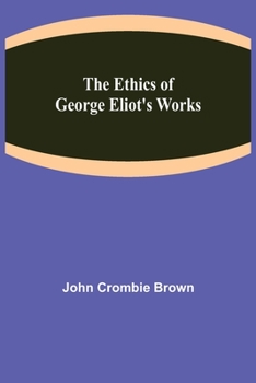 Paperback The Ethics of George Eliot's Works Book