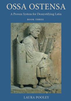 Paperback Ossa Ostensa: A Proven System for Demystifying Latin, Book 3 Book