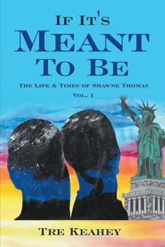 Paperback If It's Meant To Be: The Life & Times of Shawne Thomas Vol.1 Book
