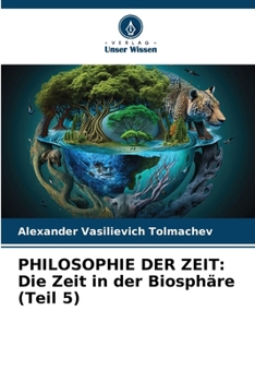 Paperback Philosophie Der Zeit: Die Zeit in der Biosphäre (Teil 5) [German] Book