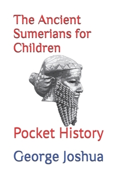 Paperback The Ancient Sumerians for Children: Pocket History Book