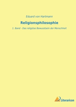 Paperback Religionsphilosophie: 1. Band - Das religiöse Bewusstsein der Menschheit [German] Book