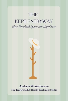 Paperback The Kept Entryway: How Threshold Spaces Are Maintained As Transitional Only Book