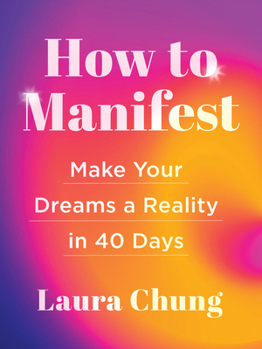 Hardcover How to Manifest: Make Your Dreams a Reality in 40 Days - A Manifestation Book
