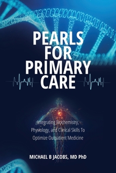 Paperback Pearls for Primary Care: Integrating Biochemistry, Physiology, and Clinical Skills To Optimize Outpatient Medicine Book