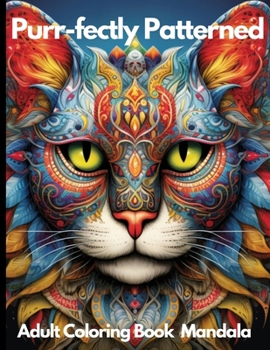 Paperback Purr-fectly Patterned Mandala Coloring Book: : Stress and Anxiety Relief Cat Mandalas Coloring Collection Book