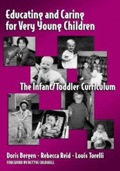 Paperback Educating and Caring for Very Young Children: The Infant/Toddler Curriculum Book