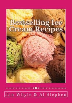 Paperback Bestselling Ice Cream Recipes: Ice Cream for Idiots - No Ice Cream Machine Required Book