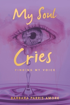 Paperback My Soul Cries: Finding My Voice Book