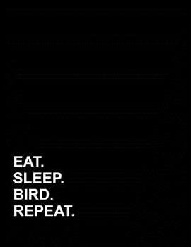 Eat Sleep Bird Repeat: Appointment Book 4 Columns