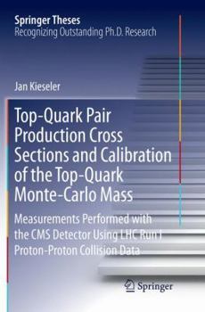 Paperback Top-Quark Pair Production Cross Sections and Calibration of the Top-Quark Monte-Carlo Mass: Measurements Performed with the CMS Detector Using Lhc Run Book