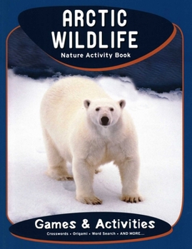 Paperback Arctic Wildlife Nature Activity Book, 2nd Ed Book